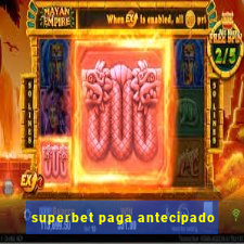 superbet paga antecipado